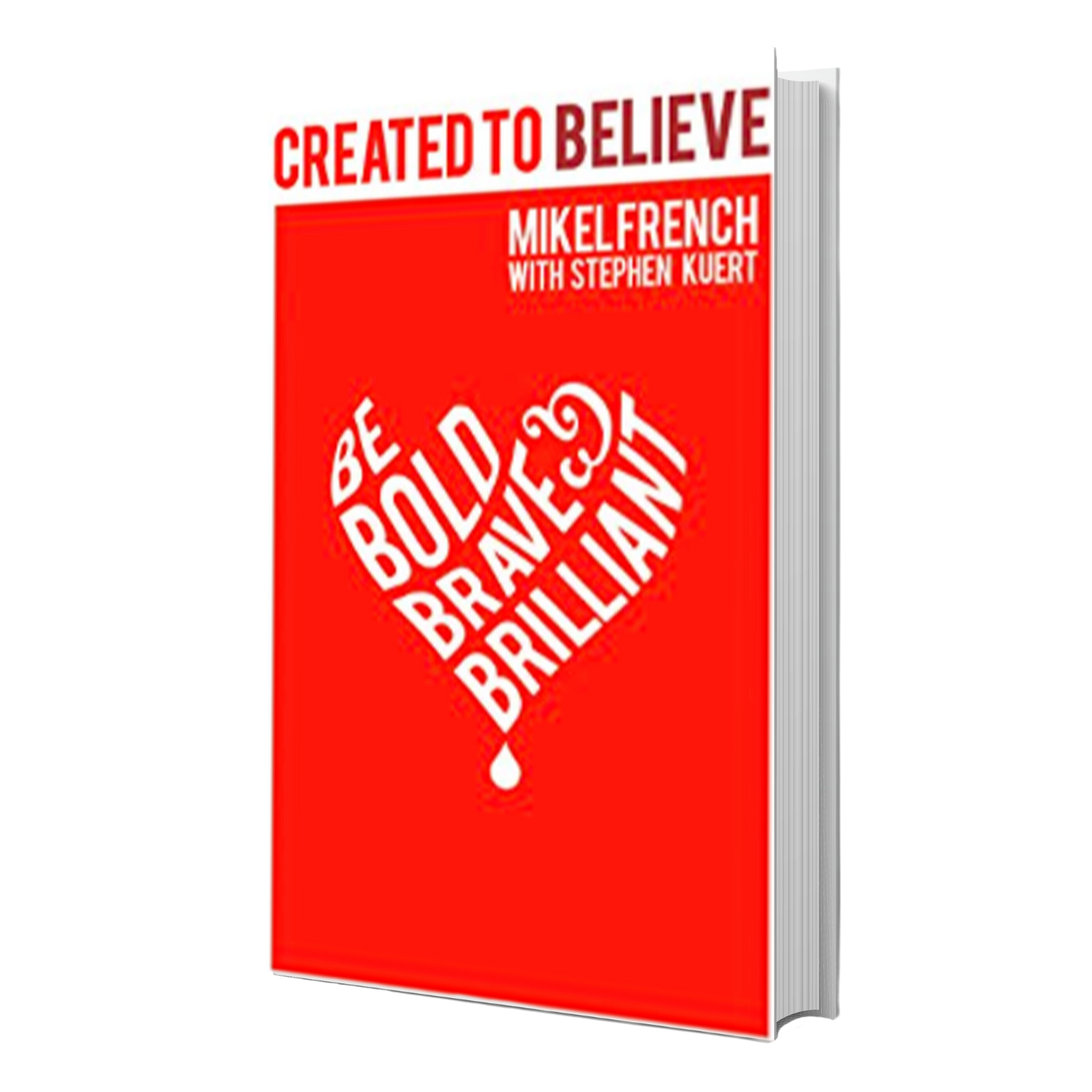 Created to Believe by Mikel French